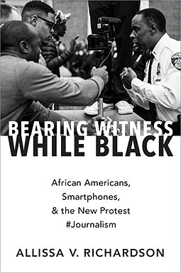 book cover of Bearing Witness While Black by Allissa V. Richardson