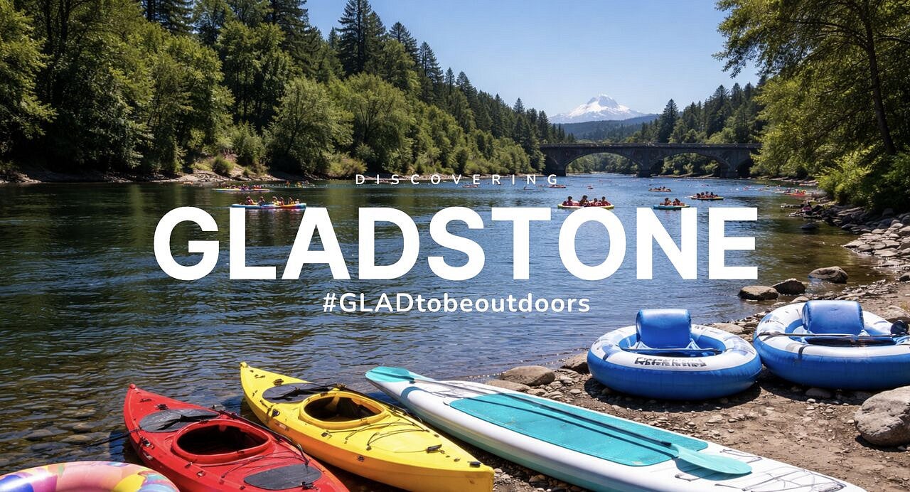 photo of kayaks and rafts alongside a river in the mountains with overlaid text that says "Discovering Gladstone #GLADtobeoutdoors"