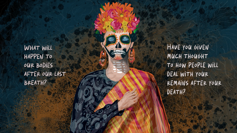 screenshot of animated film showing a person in Dia de Los Muertos makeup with the text "What will happen to our bodies after our last breath? Have you given much thought to how people will deal with your remains after your death?"