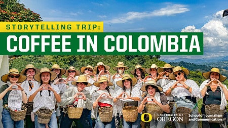 a group of SOJC students wearing straw hats and carrying baskets throw their O's; graphic text says "Storytelling Trip: Coffee in Colombia"