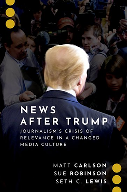 News After Trump Journalism&#039;s Crisis of Relevance in a Changed Media Culture book cover