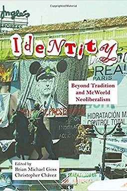 Identity: Beyond Tradition and McWorld Neoliberalism