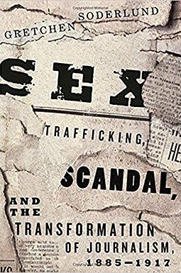 Sex Trafficking, Scandal, and the Transformation of Journalism