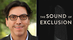 A two-part image. On the left is a photo of Chris Chavez. On the right is the cover of his book: The Sound of Exclusion: NPR and the Latinx Public